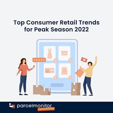 Parcel Monitor: Top Consumer Retail Trends for Peak Season 2022